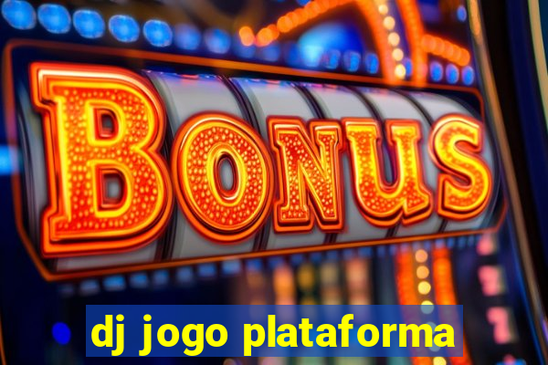 dj jogo plataforma